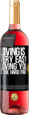 29,95 € Free Shipping | Rosé Wine ROSÉ Edition Loving is very easy, loving you is the hard part Black Label. Customizable label Young wine Harvest 2023 Tempranillo