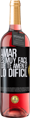 29,95 € Envío gratis | Vino Rosado Edición ROSÉ Amar es muy fácil, que te amen es lo difícil Etiqueta Negra. Etiqueta personalizable Vino joven Cosecha 2025 Tempranillo