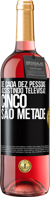 29,95 € Envio grátis | Vinho rosé Edição ROSÉ De cada dez pessoas assistindo televisão, cinco são metade Etiqueta Preta. Etiqueta personalizável Vinho jovem Colheita 2025 Tempranillo