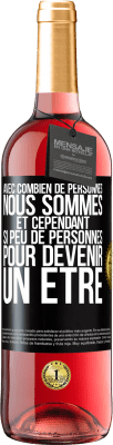 29,95 € Envoi gratuit | Vin rosé Édition ROSÉ Avec combien de personnes nous sommes et cependant si peu de personnes pour devenir un être Étiquette Noire. Étiquette personnalisable Vin jeune Récolte 2025 Tempranillo