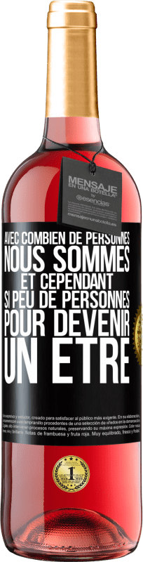 29,95 € Envoi gratuit | Vin rosé Édition ROSÉ Avec combien de personnes nous sommes et cependant si peu de personnes pour devenir un être Étiquette Noire. Étiquette personnalisable Vin jeune Récolte 2024 Tempranillo