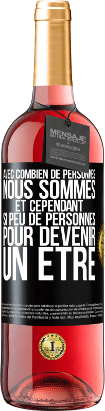 29,95 € Envoi gratuit | Vin rosé Édition ROSÉ Avec combien de personnes nous sommes et cependant si peu de personnes pour devenir un être Étiquette Noire. Étiquette personnalisable Vin jeune Récolte 2025 Tempranillo