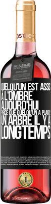 29,95 € Envoi gratuit | Vin rosé Édition ROSÉ Quelqu'un est assis à l'ombre aujourd'hui, parce que quelqu'un a planté un arbre il y a longtemps Étiquette Noire. Étiquette personnalisable Vin jeune Récolte 2023 Tempranillo