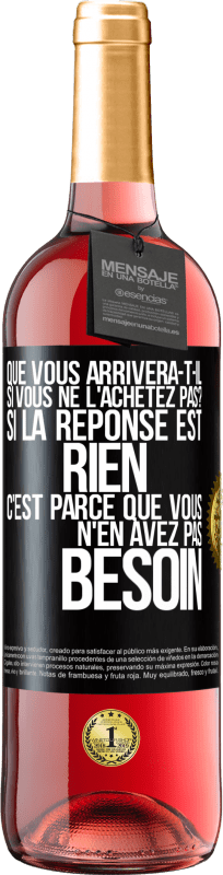 29,95 € Envoi gratuit | Vin rosé Édition ROSÉ Que vous arrivera-t-il si vous ne l'achetez pas? Si la réponse est rien c'est parce que vous n'en avez pas besoin Étiquette Noire. Étiquette personnalisable Vin jeune Récolte 2024 Tempranillo