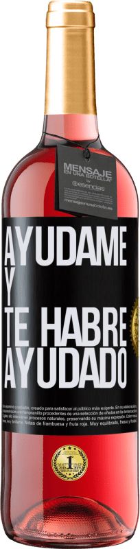 29,95 € Envío gratis | Vino Rosado Edición ROSÉ Ayúdame y te habré ayudado Etiqueta Negra. Etiqueta personalizable Vino joven Cosecha 2024 Tempranillo