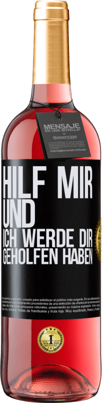 29,95 € Kostenloser Versand | Roséwein ROSÉ Ausgabe Hilf mir und ich werde dir geholfen haben Schwarzes Etikett. Anpassbares Etikett Junger Wein Ernte 2024 Tempranillo