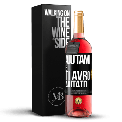 «Aiutami e ti avrò aiutato» Edizione ROSÉ