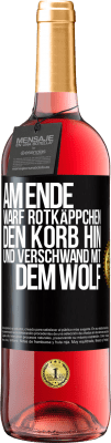 29,95 € Kostenloser Versand | Roséwein ROSÉ Ausgabe Am Ende warf Rotkäppchen den Korb hin und verschwand mit dem Wolf Schwarzes Etikett. Anpassbares Etikett Junger Wein Ernte 2025 Tempranillo