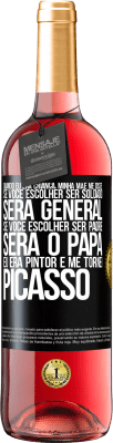 29,95 € Envio grátis | Vinho rosé Edição ROSÉ Quando eu era criança, minha mãe me disse: se você escolher ser soldado, será general Se você escolher ser padre, será o Etiqueta Preta. Etiqueta personalizável Vinho jovem Colheita 2024 Tempranillo