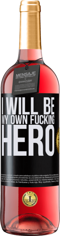 29,95 € Envío gratis | Vino Rosado Edición ROSÉ I will be my own fucking hero Etiqueta Negra. Etiqueta personalizable Vino joven Cosecha 2024 Tempranillo