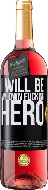 29,95 € Kostenloser Versand | Roséwein ROSÉ Ausgabe I will be my own fucking hero Schwarzes Etikett. Anpassbares Etikett Junger Wein Ernte 2023 Tempranillo