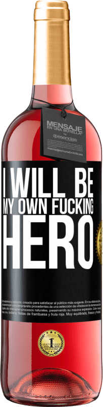 29,95 € Spedizione Gratuita | Vino rosato Edizione ROSÉ I will be my own fucking hero Etichetta Nera. Etichetta personalizzabile Vino giovane Raccogliere 2024 Tempranillo