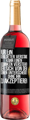 29,95 € Kostenloser Versand | Roséwein ROSÉ Ausgabe Nur ein gebildeter Verstand kann einen Gedanken verstehen, der sich von dem Seinen unterscheidet, ohne ihn zu akzeptieren Schwarzes Etikett. Anpassbares Etikett Junger Wein Ernte 2023 Tempranillo