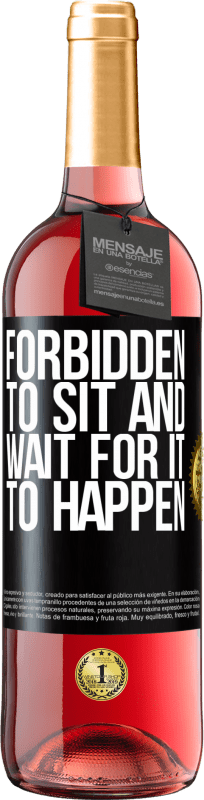 29,95 € Free Shipping | Rosé Wine ROSÉ Edition Forbidden to sit and wait for it to happen Black Label. Customizable label Young wine Harvest 2024 Tempranillo