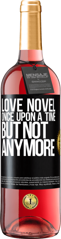 29,95 € Free Shipping | Rosé Wine ROSÉ Edition Love novel. Once upon a time, but not anymore Black Label. Customizable label Young wine Harvest 2023 Tempranillo