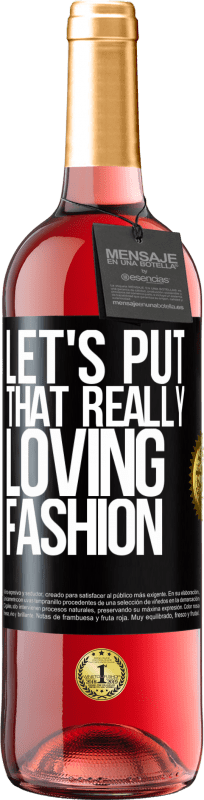 29,95 € 免费送货 | 桃红葡萄酒 ROSÉ版 让我们把真正爱的时尚 黑标. 可自定义的标签 青年酒 收成 2023 Tempranillo