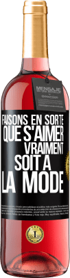 29,95 € Envoi gratuit | Vin rosé Édition ROSÉ Faisons en sorte que s'aimer vraiment soit à la mode Étiquette Noire. Étiquette personnalisable Vin jeune Récolte 2024 Tempranillo