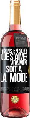 29,95 € Envoi gratuit | Vin rosé Édition ROSÉ Faisons en sorte que s'aimer vraiment soit à la mode Étiquette Noire. Étiquette personnalisable Vin jeune Récolte 2025 Tempranillo