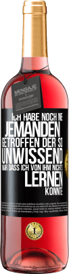 29,95 € Kostenloser Versand | Roséwein ROSÉ Ausgabe Ich habe noch nie jemanden getroffen, der so unwissend war, dass ich von ihm nichts lernen konnte Schwarzes Etikett. Anpassbares Etikett Junger Wein Ernte 2023 Tempranillo