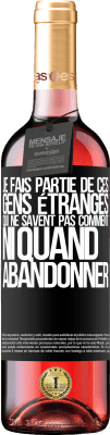 29,95 € Envoi gratuit | Vin rosé Édition ROSÉ Je fais partie de ces gens étranges qui ne savent pas comment ni quand abandonner Étiquette Noire. Étiquette personnalisable Vin jeune Récolte 2023 Tempranillo