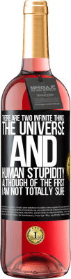 29,95 € 免费送货 | 桃红葡萄酒 ROSÉ版 有两个无限的事物：宇宙和人类的愚蠢。虽然第一次我不确定 黑标. 可自定义的标签 青年酒 收成 2024 Tempranillo