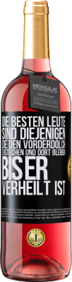 29,95 € Kostenloser Versand | Roséwein ROSÉ Ausgabe Die besten Leute sind diejenigen, die den Vorderdolch erstechen und dort bleiben, bis er verheilt ist Schwarzes Etikett. Anpassbares Etikett Junger Wein Ernte 2023 Tempranillo