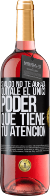 29,95 € Envío gratis | Vino Rosado Edición ROSÉ Si algo no te agrada, quítale el único poder que tiene: tu atención Etiqueta Negra. Etiqueta personalizable Vino joven Cosecha 2025 Tempranillo