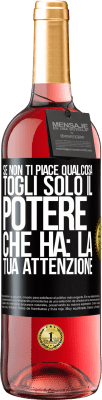 29,95 € Spedizione Gratuita | Vino rosato Edizione ROSÉ Se non ti piace qualcosa, togli solo il potere che ha: la tua attenzione Etichetta Nera. Etichetta personalizzabile Vino giovane Raccogliere 2025 Tempranillo
