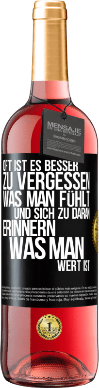 29,95 € Kostenloser Versand | Roséwein ROSÉ Ausgabe Oft ist es besser zu vergessen, was man fühlt und sich zu daran erinnern, was man wert ist Schwarzes Etikett. Anpassbares Etikett Junger Wein Ernte 2024 Tempranillo