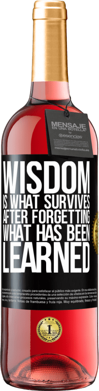29,95 € Free Shipping | Rosé Wine ROSÉ Edition Wisdom is what survives after forgetting what has been learned Black Label. Customizable label Young wine Harvest 2023 Tempranillo