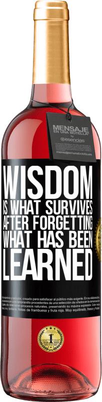 29,95 € Free Shipping | Rosé Wine ROSÉ Edition Wisdom is what survives after forgetting what has been learned Black Label. Customizable label Young wine Harvest 2024 Tempranillo