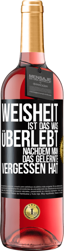 29,95 € Kostenloser Versand | Roséwein ROSÉ Ausgabe Weisheit ist das, was überlebt, nachdem man das Gelernte vergessen hat Schwarzes Etikett. Anpassbares Etikett Junger Wein Ernte 2024 Tempranillo