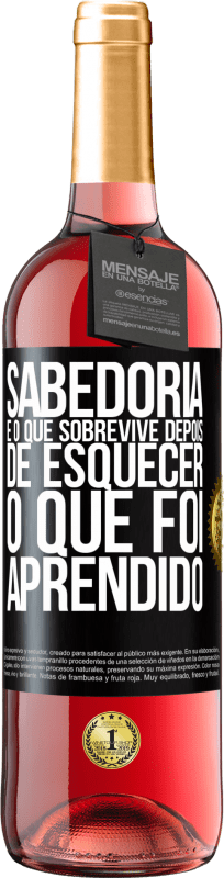 29,95 € Envio grátis | Vinho rosé Edição ROSÉ Sabedoria é o que sobrevive depois de esquecer o que foi aprendido Etiqueta Preta. Etiqueta personalizável Vinho jovem Colheita 2024 Tempranillo