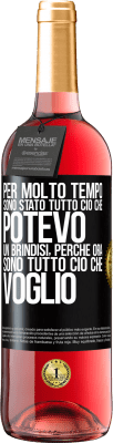 29,95 € Spedizione Gratuita | Vino rosato Edizione ROSÉ Per molto tempo sono stato tutto ciò che potevo. Un brindisi, perché ora sono tutto ciò che voglio Etichetta Nera. Etichetta personalizzabile Vino giovane Raccogliere 2023 Tempranillo