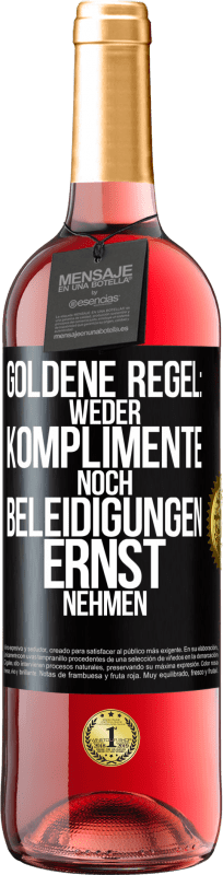 29,95 € Kostenloser Versand | Roséwein ROSÉ Ausgabe Goldene Regel: Weder Komplimente noch Beleidigungen ernst nehmen Schwarzes Etikett. Anpassbares Etikett Junger Wein Ernte 2023 Tempranillo