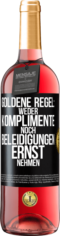 29,95 € Kostenloser Versand | Roséwein ROSÉ Ausgabe Goldene Regel: Weder Komplimente noch Beleidigungen ernst nehmen Schwarzes Etikett. Anpassbares Etikett Junger Wein Ernte 2024 Tempranillo