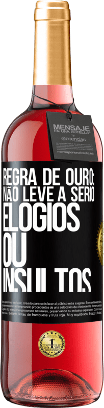 29,95 € Envio grátis | Vinho rosé Edição ROSÉ Regra de ouro: não leve a sério elogios ou insultos Etiqueta Preta. Etiqueta personalizável Vinho jovem Colheita 2024 Tempranillo