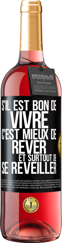 29,95 € Envoi gratuit | Vin rosé Édition ROSÉ S'il est bon de vivre, c'est mieux de rêver et surtout de se réveiller Étiquette Noire. Étiquette personnalisable Vin jeune Récolte 2024 Tempranillo