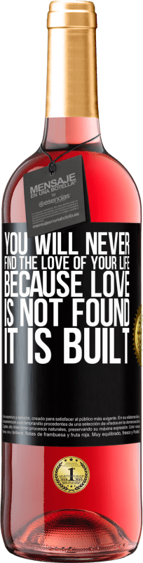 29,95 € 免费送货 | 桃红葡萄酒 ROSÉ版 您将永远找不到自己的生命。因为找不到爱，所以爱就建立了 黑标. 可自定义的标签 青年酒 收成 2023 Tempranillo
