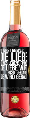 29,95 € Kostenloser Versand | Roséwein ROSÉ Ausgabe Du wirst niemals die Liebe deines Lebens finden. Die Liebe wird nicht gefunden, sie wird gebaut Schwarzes Etikett. Anpassbares Etikett Junger Wein Ernte 2023 Tempranillo