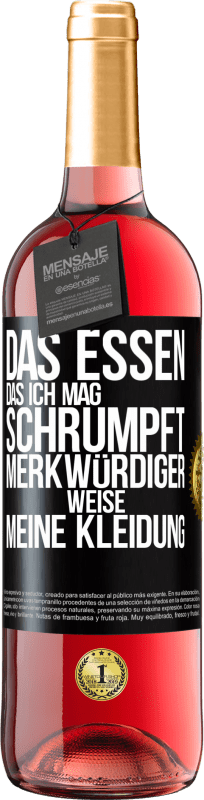 29,95 € Kostenloser Versand | Roséwein ROSÉ Ausgabe Das Essen, das ich mag, schrumpft merkwürdiger Weise meine Kleidung Schwarzes Etikett. Anpassbares Etikett Junger Wein Ernte 2024 Tempranillo