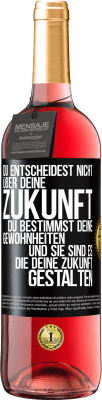 29,95 € Kostenloser Versand | Roséwein ROSÉ Ausgabe Du entscheidest nicht über deine Zukunft. Du bestimmst deine Gewohnheiten und sie sind es, die deine Zukunft gestalten Schwarzes Etikett. Anpassbares Etikett Junger Wein Ernte 2024 Tempranillo