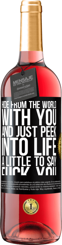29,95 € 免费送货 | 桃红葡萄酒 ROSÉ版 与您一起躲避世界，窥视生活，说“操你” 黑标. 可自定义的标签 青年酒 收成 2023 Tempranillo