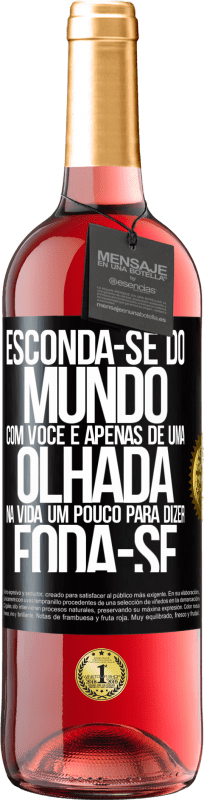 29,95 € Envio grátis | Vinho rosé Edição ROSÉ Esconda-se do mundo com você e apenas dê uma olhada na vida um pouco para dizer foda-se Etiqueta Preta. Etiqueta personalizável Vinho jovem Colheita 2024 Tempranillo