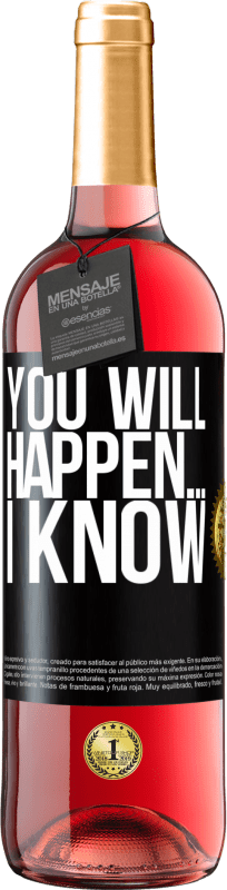 29,95 € Free Shipping | Rosé Wine ROSÉ Edition You will happen ... I know Black Label. Customizable label Young wine Harvest 2023 Tempranillo