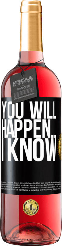 29,95 € Free Shipping | Rosé Wine ROSÉ Edition You will happen ... I know Black Label. Customizable label Young wine Harvest 2024 Tempranillo