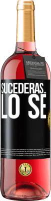 29,95 € Envío gratis | Vino Rosado Edición ROSÉ Sucederás… lo sé Etiqueta Negra. Etiqueta personalizable Vino joven Cosecha 2024 Tempranillo