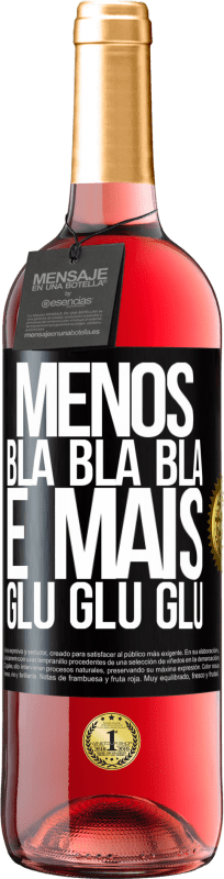 29,95 € Envio grátis | Vinho rosé Edição ROSÉ Menos Bla Bla Bla e mais Glu Glu Glu Etiqueta Preta. Etiqueta personalizável Vinho jovem Colheita 2024 Tempranillo