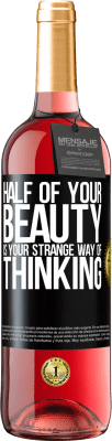 29,95 € Free Shipping | Rosé Wine ROSÉ Edition Half of your beauty is your strange way of thinking Black Label. Customizable label Young wine Harvest 2024 Tempranillo