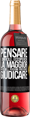 29,95 € Spedizione Gratuita | Vino rosato Edizione ROSÉ Pensare è difficile. Ecco perché la maggior parte delle persone preferisce giudicare Etichetta Nera. Etichetta personalizzabile Vino giovane Raccogliere 2023 Tempranillo